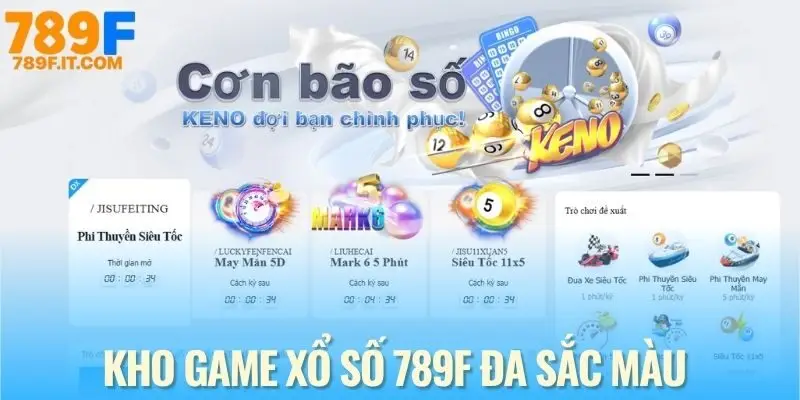 Xổ Số 789F - Dự Đoán Nhanh Tay, Nhận Thưởng Cực Đã Nhiều không gian giải trí đỉnh cao tại xổ số 789F